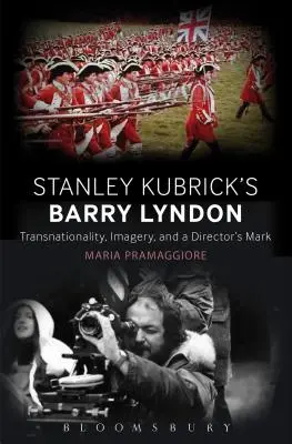Die Herstellung von Zeit in Stanley Kubricks Barry Lyndon: Kunst, Geschichte und Imperium - Making Time in Stanley Kubrick's Barry Lyndon: Art, History, and Empire