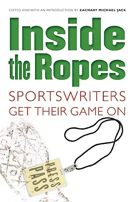 In den Seilen: Sportjournalisten machen ihr Spiel - Inside the Ropes: Sportswriters Get Their Game on