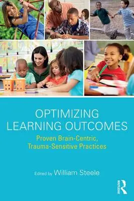 Optimierung von Lernergebnissen: Bewährte gehirngerechte, traumasensible Praktiken - Optimizing Learning Outcomes: Proven Brain-Centric, Trauma-Sensitive Practices