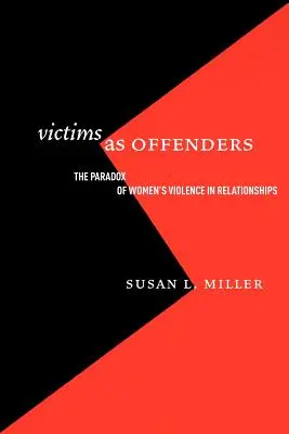 Opfer als Täterinnen: Das Paradox der Gewalt von Frauen in Beziehungen - Victims as Offenders: The Paradox of Women's Violence in Relationships