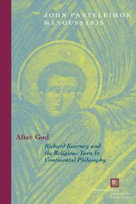 Nach Gott: Richard Kearney und die religiöse Wende in der kontinentalen Philosophie - After God: Richard Kearney and the Religious Turn in Continental Philosophy