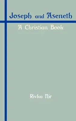Joseph und Aseneth: Ein christliches Buch - Joseph and Aseneth: A Christian Book