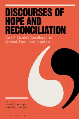Diskurse der Hoffnung und Versöhnung: Zu J. R. Martins Beitrag zur systemischen Funktionslinguistik - Discourses of Hope and Reconciliation: On J. R. Martin's Contribution to Systemic Functional Linguistics