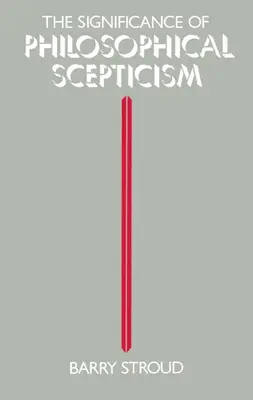 Die Bedeutung des philosophischen Skeptizismus - The Significance of Philosophical Scepticism