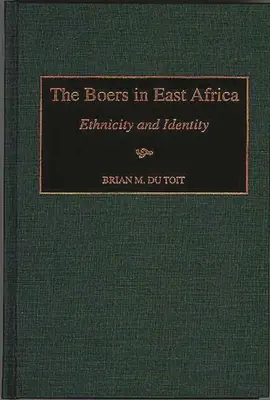Die Buren in Ostafrika: Ethnizität und Identität - The Boers in East Africa: Ethnicity and Identity