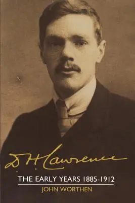 D. H. Lawrence: Die frühen Jahre 1885-1912: Die Cambridge-Biographie von D. H. Lawrence - D. H. Lawrence: The Early Years 1885-1912: The Cambridge Biography of D. H. Lawrence