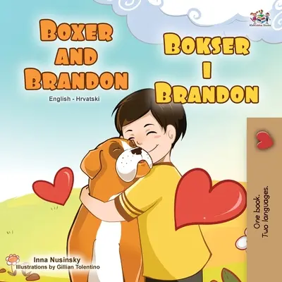 Boxer und Brandon (englisch-kroatisches zweisprachiges Kinderbuch) - Boxer and Brandon (English Croatian Bilingual Book for Kids)