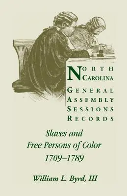 Sitzungsprotokolle der Generalversammlung von North Carolina: Sklaven und freie Farbige, 1709-1789 - North Carolina General Assembly Sessions Records: Slaves and Free Persons of Color, 1709-1789