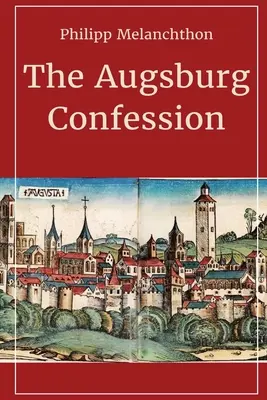 Das Augsburger Bekenntnis - The Augsburg Confession