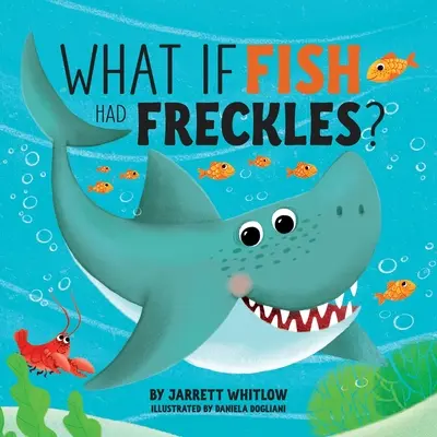 Was wäre, wenn Fische Sommersprossen hätten? - What if Fish had Freckles?