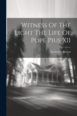 Zeuge des Lichts - Das Leben von Papst Pius XII. - Witness Of The Light The Life Of Pope Pius XII