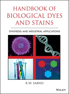 Handbuch der biologischen Farbstoffe und Färbemittel: Synthese und industrielle Anwendungen - Handbook of Biological Dyes and Stains: Synthesis and Industrial Applications