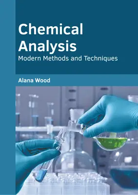 Chemische Analyse: Moderne Methoden und Techniken - Chemical Analysis: Modern Methods and Techniques