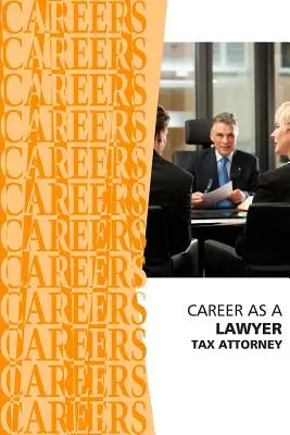 Karriere als Jurist: Steueranwalt - Career as a Lawyer: Tax Attorney