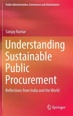 Nachhaltiges öffentliches Beschaffungswesen verstehen: Überlegungen aus Indien und der Welt - Understanding Sustainable Public Procurement: Reflections from India and the World