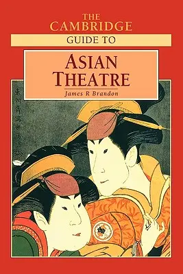 Der Cambridge Führer zum asiatischen Theater - The Cambridge Guide to Asian Theatre