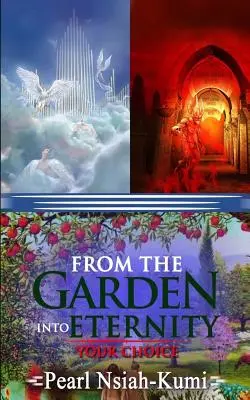 Vom Garten in die Ewigkeit: Deine Wahl - From the Garden into Eternity: Your Choice