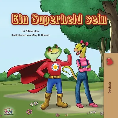 Ein Superheld sein: Being a Superhero - Deutsche Ausgabe - Ein Superheld sein: Being a Superhero - German edition