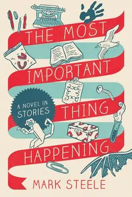 Die wichtigste Sache, die passiert: Ein Roman in Geschichten - The Most Important Thing Happening: A Novel in Stories