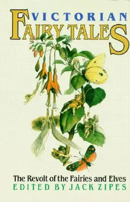 Viktorianische Märchen: Die Revolte der Feen und Elfen - Victorian Fairy Tales: The Revolt of the Fairies and Elves