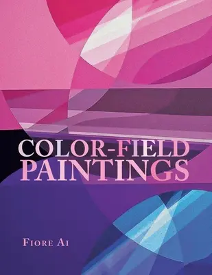 Farbfeldmalereien - Color-Field Paintings