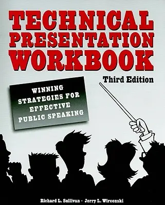 Arbeitsbuch Technische Präsentation: Gewinnende Strategien für effektives öffentliches Reden - Technical Presentation Workbook: Winning Strategies for Effective Public Speaking