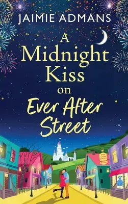 Ein mitternächtlicher Kuss in der Ever-After-Straße - A Midnight Kiss on Ever After Street