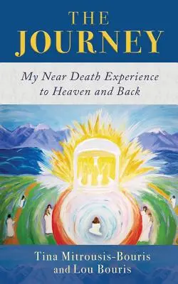 Die Reise: Meine Nahtoderfahrung zum Himmel und zurück - The Journey: My Near Death Experience to Heaven and Back