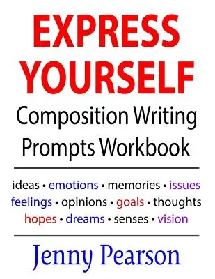 Express Yourself Composition Writing Prompts Arbeitsbuch - Express Yourself Composition Writing Prompts Workbook