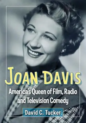 Joan Davis: Amerikas Königin der Film-, Radio- und Fernsehkomödie - Joan Davis: America's Queen of Film, Radio and Television Comedy