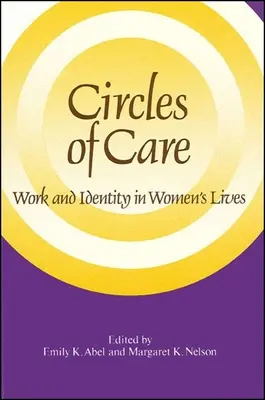 Kreise der Fürsorge: Arbeit und Identität im Leben von Frauen - Circles of Care: Work and Identity in Women's Lives