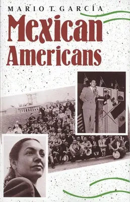 Mexikanische Amerikaner: Führerschaft, Ideologie und Identität, 1930-1960 - Mexican Americans: Leadership, Ideology, and Identity, 1930-1960
