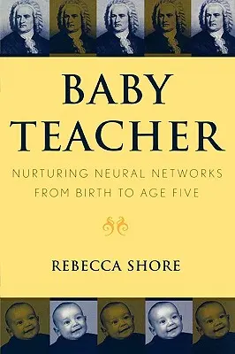Baby-Lehrer: Förderung neuronaler Netzwerke von der Geburt bis zum fünften Lebensjahr - Baby Teacher: Nurturing Neural Networks from Birth to Age Five