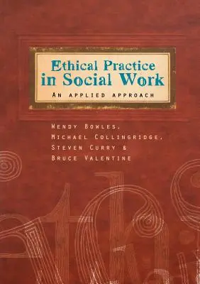 Ethische Praxis in der Sozialarbeit: Ein angewandter Ansatz - Ethical Practice in Social Work: An Applied Approach