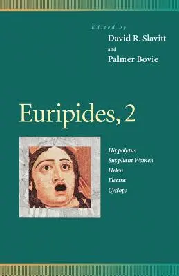 Euripides, 2: Hippolytus, Bittstellerinnen, Helena, Elektra, Zyklopen - Euripides, 2: Hippolytus, Suppliant Women, Helen, Electra, Cyclops