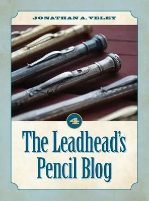 Der Bleistift-Blog von The Leadhead's Pencil: Band 4 - The Leadhead's Pencil Blog: Volume 4