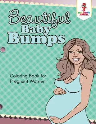 Schöne Babybäuche: Malbuch für schwangere Frauen - Beautiful Baby Bumps: Coloring Book for Pregnant Women