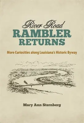 Der River Road Rambler kehrt zurück: Weitere Kuriositäten entlang Louisianas historischem Byway - River Road Rambler Returns: More Curiosities Along Louisiana's Historic Byway