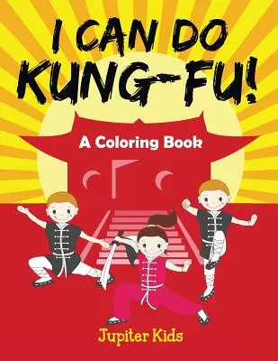 Ich kann Kung-Fu! (Ein Malbuch) - I Can Do Kung-Fu! (A Coloring Book)
