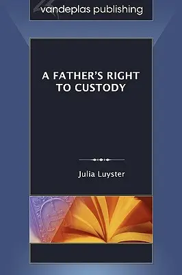 Das Recht des Vaters auf Sorgerecht - A Father's Right to Custody