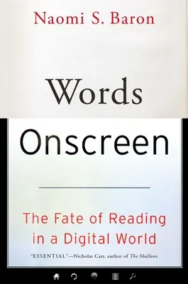 Worte auf dem Bildschirm: Das Schicksal des Lesens in einer digitalen Welt - Words Onscreen: The Fate of Reading in a Digital World