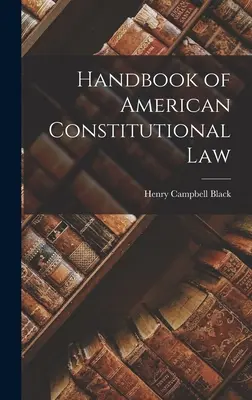 Handbuch des amerikanischen Verfassungsrechts - Handbook of American Constitutional Law