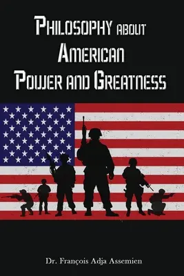 Philosophie über die Macht und Größe Amerikas - Philosophy about American Power and Greatness