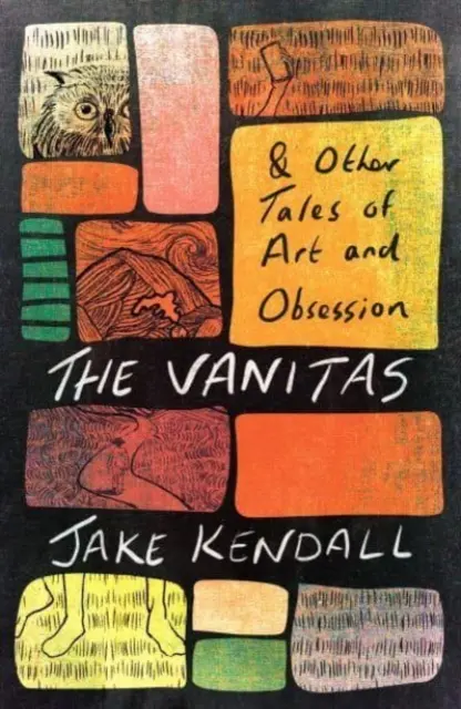 Die Vanitas und andere Geschichten von Kunst und Besessenheit - The Vanitas & Other Tales of Art and Obsession