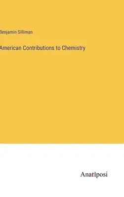 Amerikanische Beiträge zur Chemie - American Contributions to Chemistry