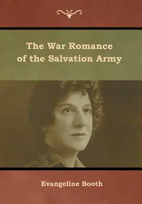 Der Kriegsroman der Heilsarmee - The War Romance of the Salvation Army