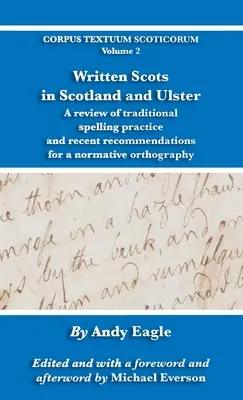 Geschriebenes Schottisch in Schottland und Ulster: Ein Überblick über die traditionelle Rechtschreibpraxis und aktuelle Empfehlungen für eine normative Orthographie - Written Scots in Scotland and Ulster: A review of traditional spelling practice and recent recommendations for a normative orthography