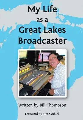 Mein Leben als Broadcaster für die Großen Seen - My Life as a Great Lakes Broadcaster