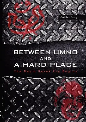 Zwischen Umno und einem harten Ort: Die Ära Najib Razak beginnt - Between Umno and a Hard Place: The Najib Razak Era Begins