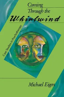 Durch den Wirbelwind kommen: Fallstudien in der Psychotherapie - Coming Through the Whirlwind: Case Studies in Psychotherapy